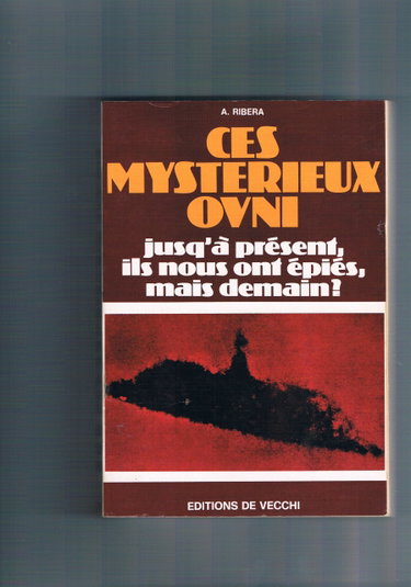 Couverture de CES MYSTERIEUX OVNI : JUSQU'A PRESENT ILS NOUS ONT EPIES, MAIS DEMAIN ?