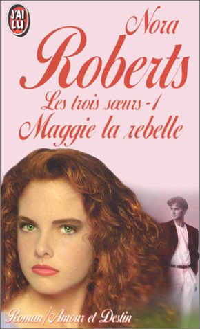 Les Trois Soeurs. Maggie la rebelle