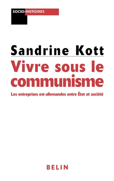 Le communisme au quotidien : les entreprises d'Etat dans la société est-allemande