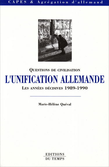 L'unification allemande : les années décisives, 1989-1990