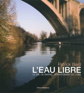 L'eau libre : le Val-de-Marne, département de l'eau