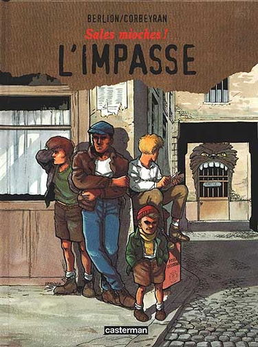 Sales mioches !. Vol. 1. L'impasse