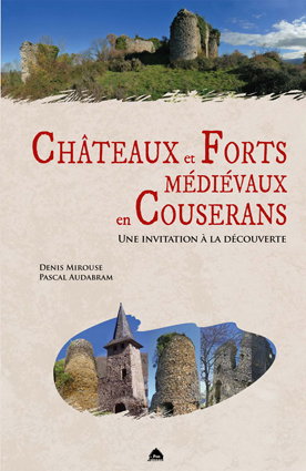 Couverture de Châteaux et forts médiévaux en Couserans : une invitation à la découverte