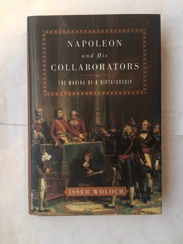 Couverture de Napoleon and His Collaborators: The Making of a Dictatorship