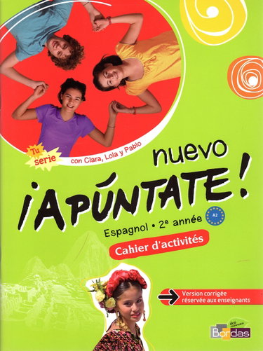 Couverture de nuevo ¡Apúntate! 2e année * Cahier d'activités. VERSION CORRIGÉE RÉSERVÉE AUX ENSEIGNANTS
