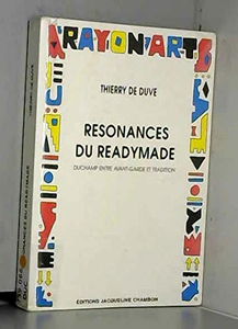 Resonances du readymade / duchamp entre avant-garde et tradition