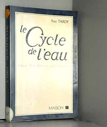 Le Cycle de l'eau : climats, paléoclimats et géochimie