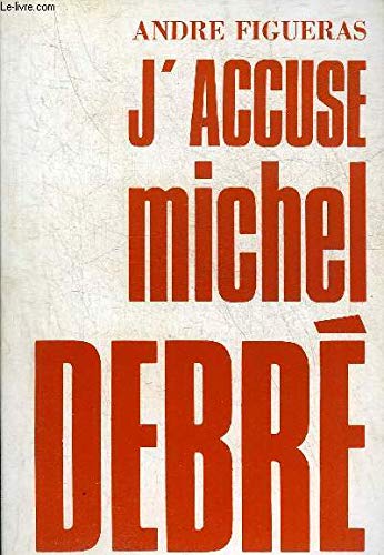 J'accuse michel debre