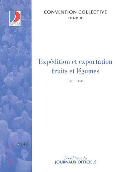 Expédition et exportation fruits et légumes : convention collective nationale du 17 décembre 1985, étendue par arrêté du 24 avril 1986
