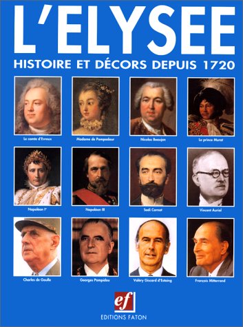 L'Elysée : histoire et décors depuis 1720