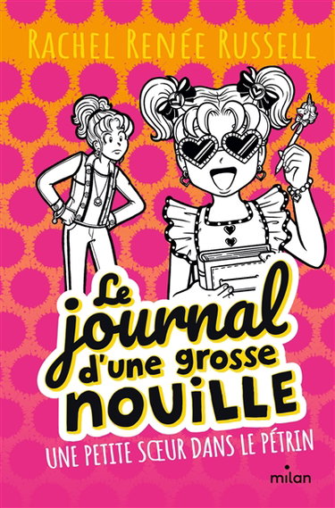 Le journal d'une grosse nouille. Vol. 16. Une petite soeur dans le pétrin