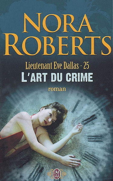 Lieutenant Eve Dallas. Vol. 25. L'art du crime