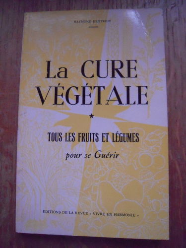 La cure végétale - tous les fruits et légumes pour se guérir