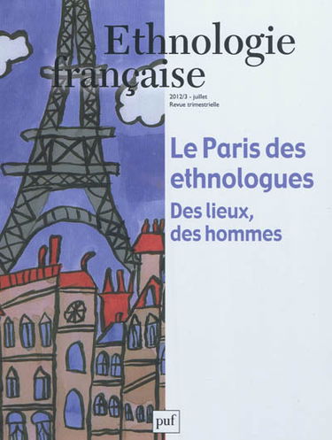 Ethnologie française, n° 3 (2012). Le Paris des ethnologues : des lieux, des hommes