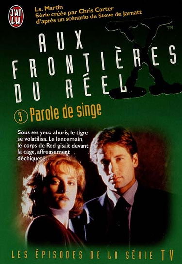 Aux frontières du réel : les épisodes, d'après la série télévisée créée par Chris Carter. Vol. 3. Parole de singe : d'après un scénario de Steve de Jarnatt