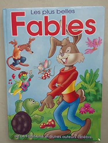 MES PLUS BELLES FABLES -ADAPTEES DE LA FONTAINE ET AUTRES AUTEURS CELEBRES