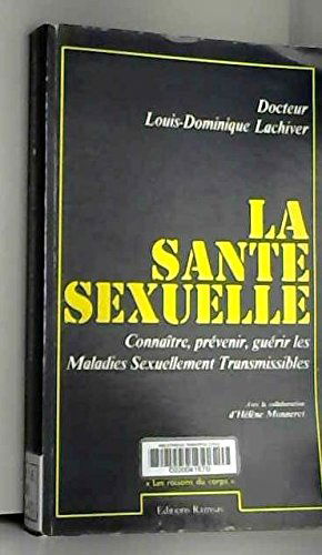 La Santé sexuelle : connaitre, prévenir, guérir les maladies sexuellement transmissibles