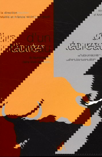 D'un taureau l'autre : diversité et constantes de la tauromachie