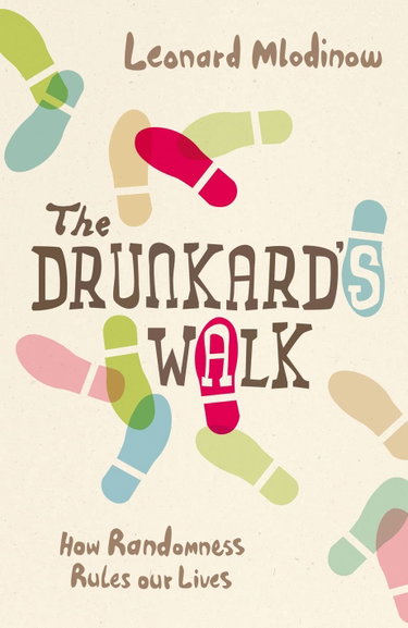 Couverture de The Drunkard's Walk: How Randomness Rules Our Lives