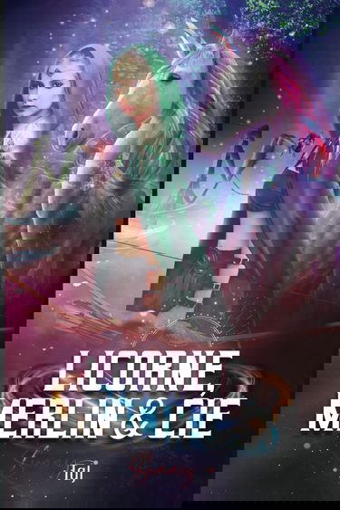 Licorne, Merlin & Cie: (Légende revisitée via l'Urban Fantasy)