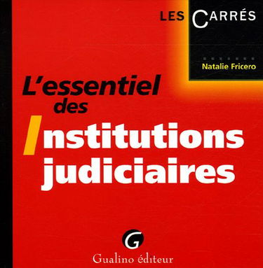 L'essentiel des Institutions judiciaires