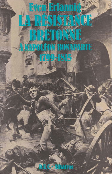 La Résistance bretonne à Napoléon : 1799-1815