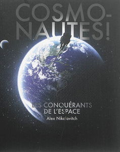 Cosmonautes ! : les conquérants de l'espace
