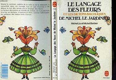 Le langage des fleurs et les dictons bucoliques de michel le jardinier