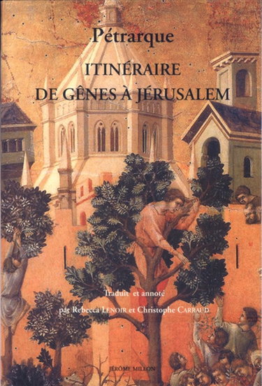 Couverture de Itinéraire de Gênes à Jérusalem et à la Terre Sainte par Pétrarque