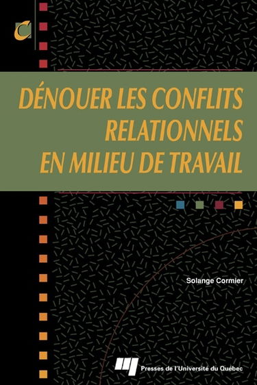 Dénouer les conflits relationnels en milieu de travail