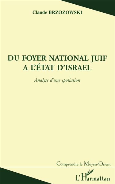 Du Foyer national juif à l'état d'Israël : analyse d'une spoliation