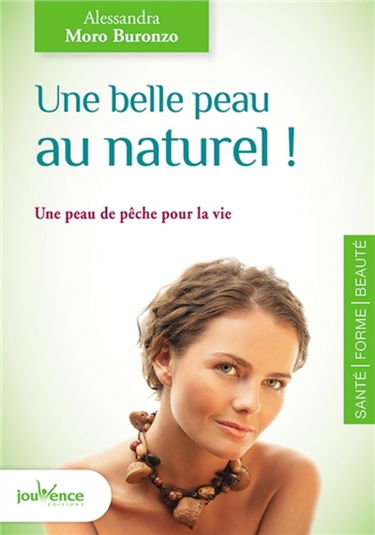 Une belle peau au naturel ! : une peau de pêche pour la vie