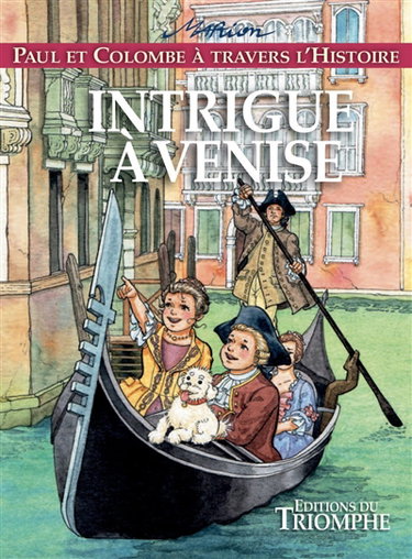 Couverture de Paul et Colombe à travers l'histoire. Vol. 9. Intrigue à Venise