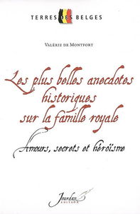 Les plus belles anecdotes historiques sur la famille royale : amours, secrets et héroïsme