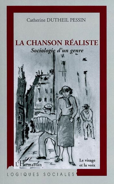 La chanson réaliste : sociologie d'un genre