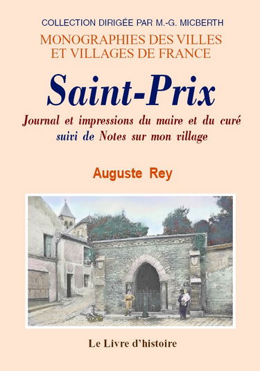 Saint-Prix: Journal et impressions du maire et du curé suivi de Notes sur mon village