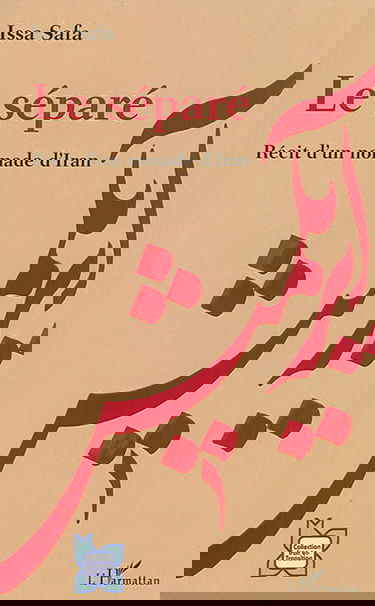 Le séparé : récit d'un nomade d'Iran