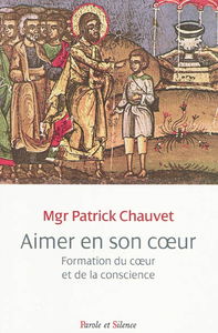 Aimer en son coeur : éducation du coeur et de la conscience