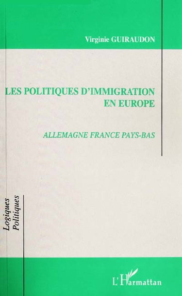 Les politiques d'immigration en Europe : Allemagne, France, Pays-Bas