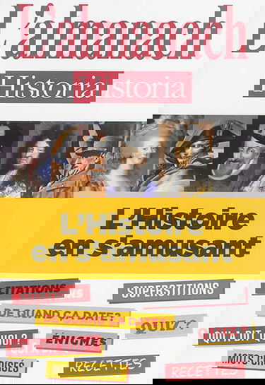 L'almanach Historia : l'histoire en s'amusant