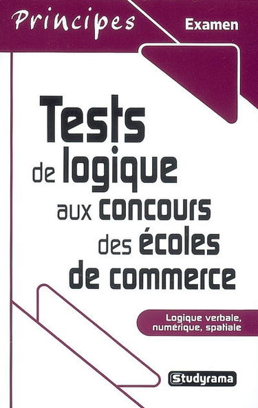 Tests de logique aux concours des écoles de commerce : logique verbale, numérique, spatiale