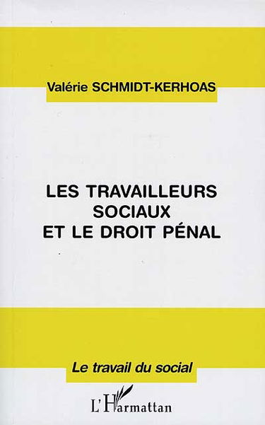 Les travailleurs sociaux et le droit pénal