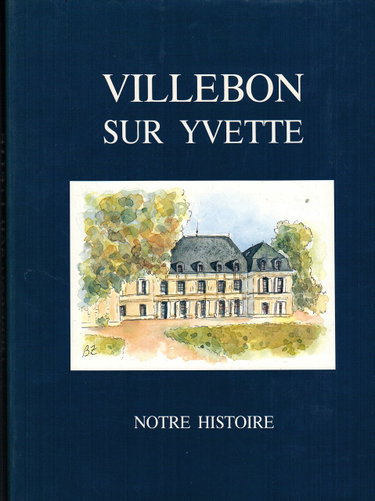 Couverture de Villebon sur Yvette - Notre histoire
