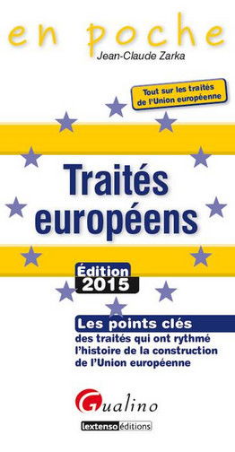 Traités européens : les points clés des traités qui ont rythmé l'histoire de la construction de l'Union européenne