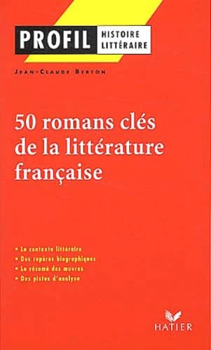 Profil littérature, histoire littéraire : Cinquante romans clés de la littérature française