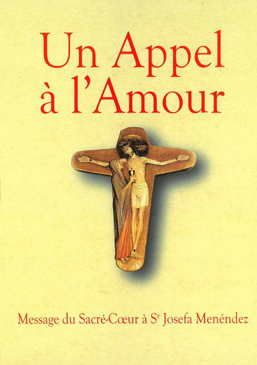 Un appel à l'amour : Message du Sacré-Cœur de Jésus à Sœur Josefa Menéndez