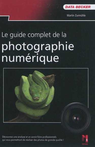 Le guide complet de la photographie numérique