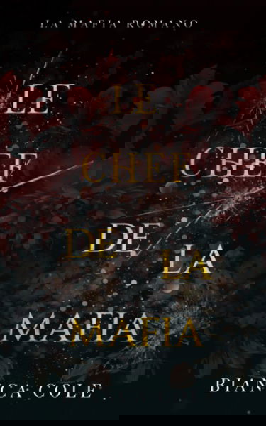 Le Chef de La Mafia: Une Mafia Romance