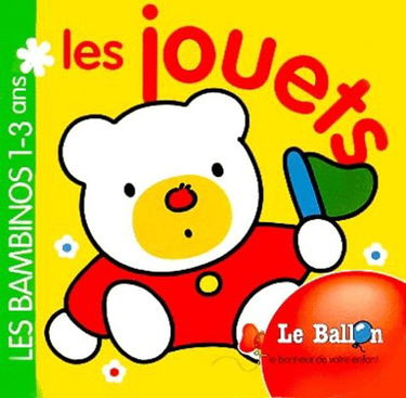 Les jouets : 1-3 ans