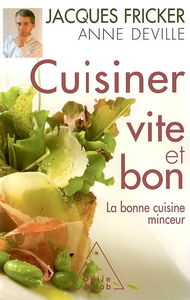 Cuisiner vite et bon : la bonne cuisine minceur